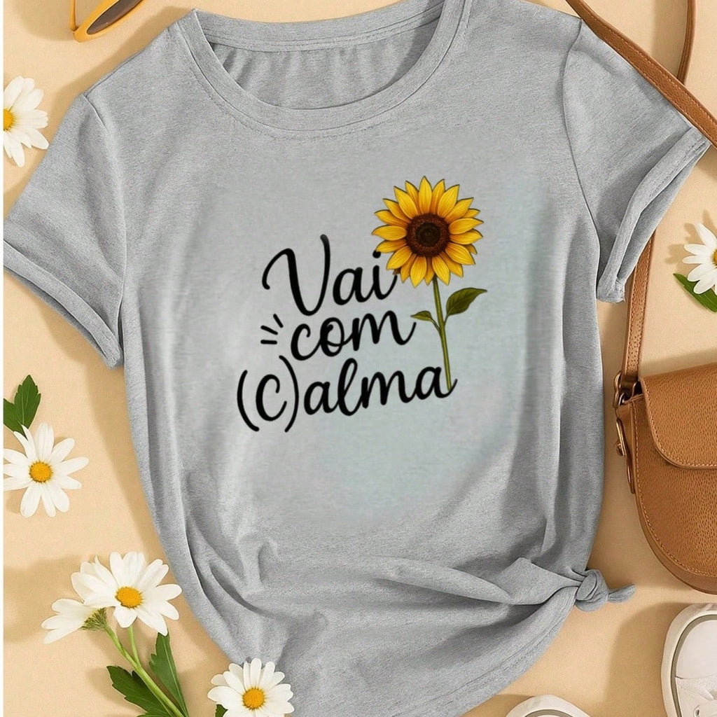 T-Shirt Feminina de Algodão Blusa Básica Estampada 100% Algodão – Vai com Calma, Frase e Girassol