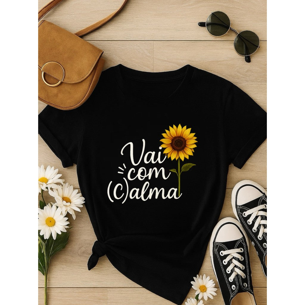 Camiseta T-shirt Love Coração Tendencia Babylook 100% Algodão Frase Vai com Calma - Desenho Girassol